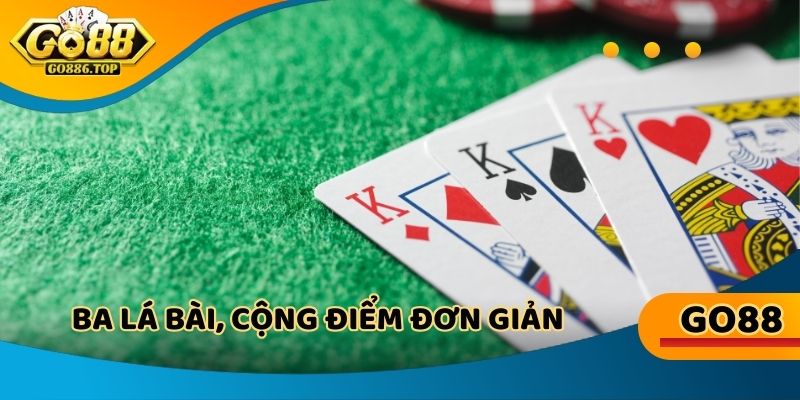 Ba lá bài, cộng điểm đơn giản - ai gần 9 nhất thắng lớn Bài Cào Online