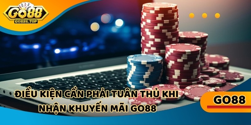 Cần đáp ứng được các điều kiện khi chơi tại go88
