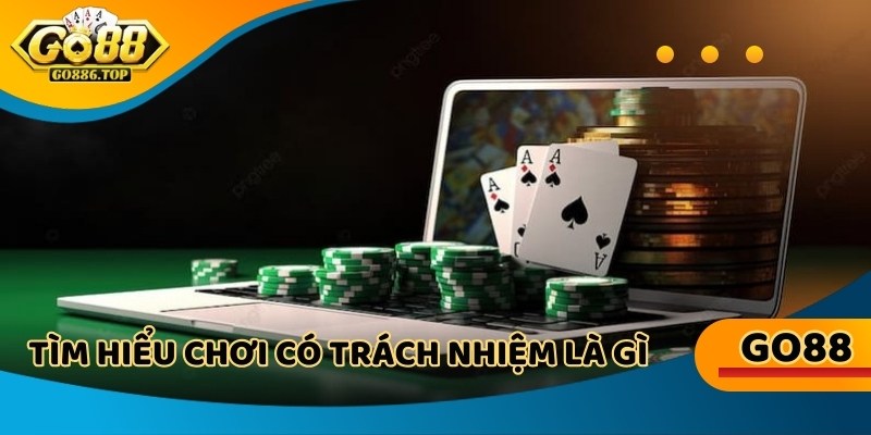 Cần hiểu chơi có trách nhiệm khi giải trí là gì