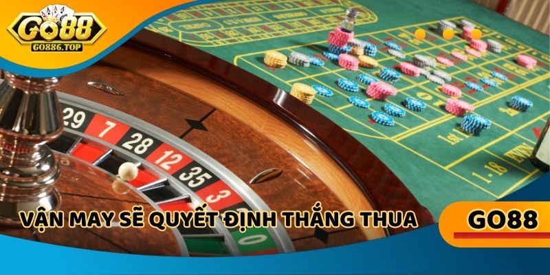 Chỉ cần chờ đợi, vận may sẽ quyết định kết quả thắng thua