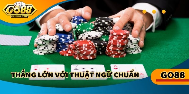 Chiến thuật cược đỉnh cao - thắng lớn với thuật ngữ chuyên nghiệp