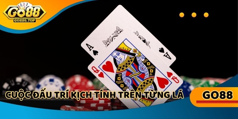 Cuộc đấu trí kịch tính trên từng lá, hấp dẫn mọi lứa tuổi hội viên tại nhà cái