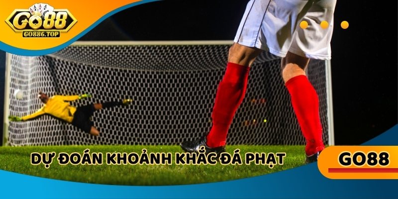 Dự đoán khoảnh khắc đá phạt trong trận tranh tài 90 phút