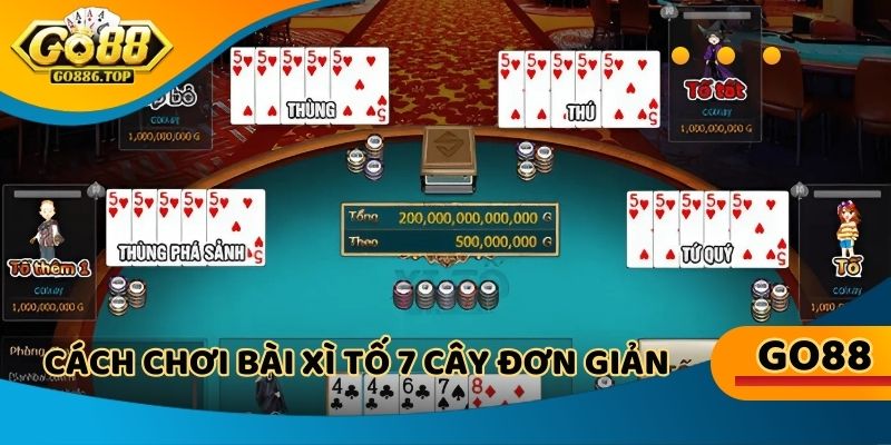 Hướng dẫn tham gia bài xì tố 7 cây dễ hiểu nhất