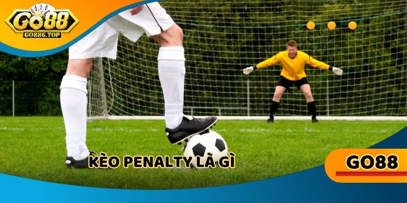 keo-Penalty-la-gi-anh-dai-dien