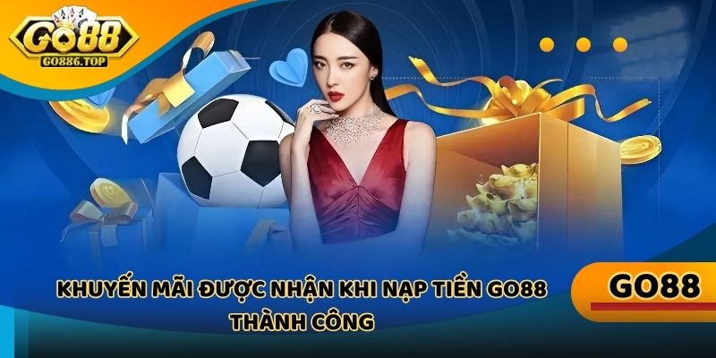 Những khuyến mãi người chơi được nhận khi nạp tiền Go88 thành công