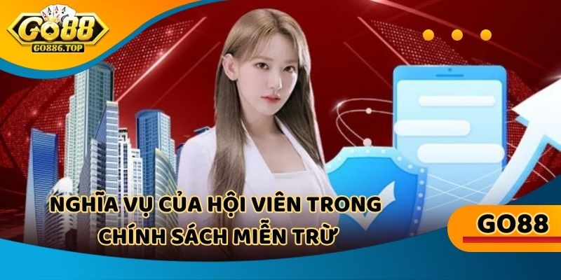 Nghĩa vụ chính của thành viên trong miễn trừ trách nhiệm