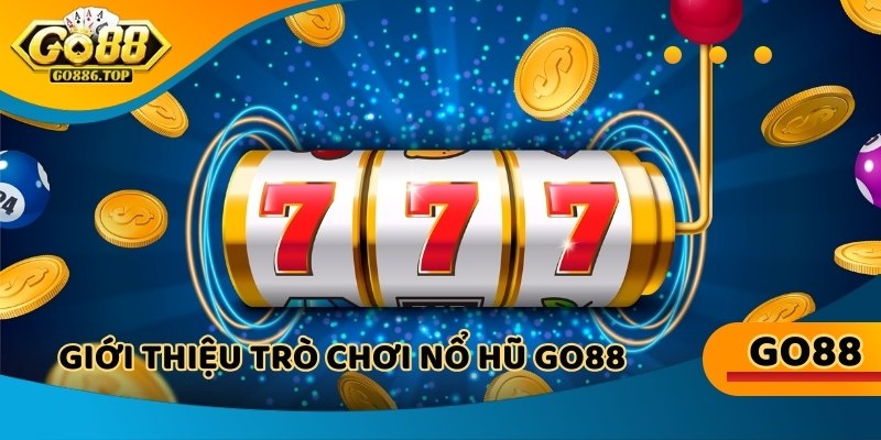 Nổ hũ go88 là trò được nhiều người chơi tham gia