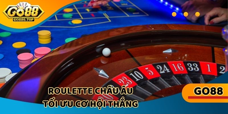Roulette Châu Âu - Tối ưu cơ hội thắng với tỷ lệ xác suất cao hơn