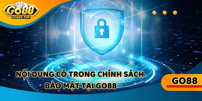 Tham khảo các chính sách bảo mật khi chơi go88