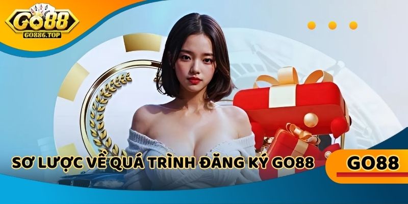 Tóm tắt quá trình đăng ký go88 một cách dễ hiểu