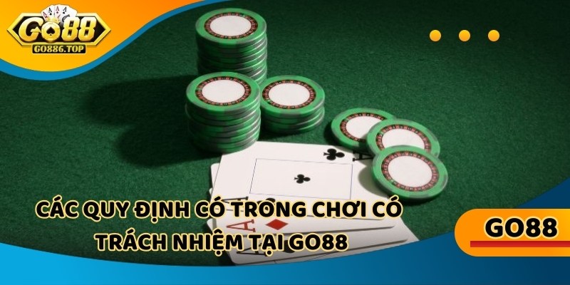 Tuân thủ các nội dung chơi có trách nhiệm tại go88